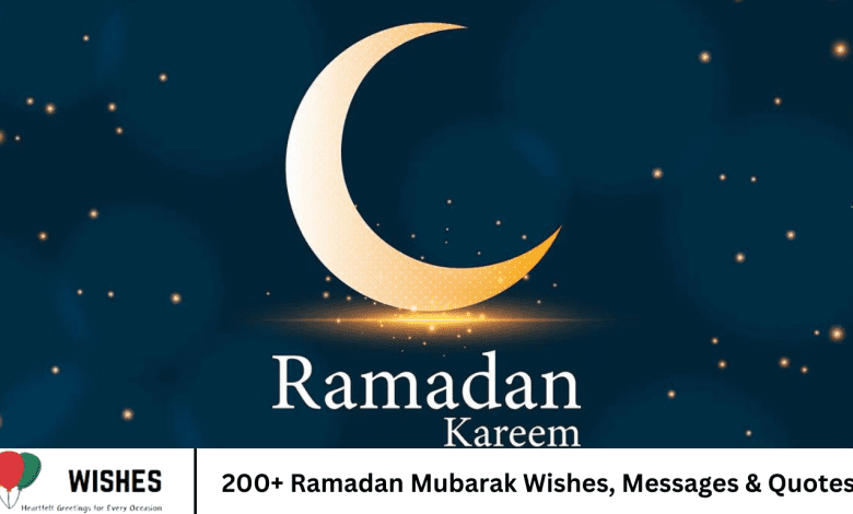 200+ Ramadan Mubarak Wishes, Messages & Quotes