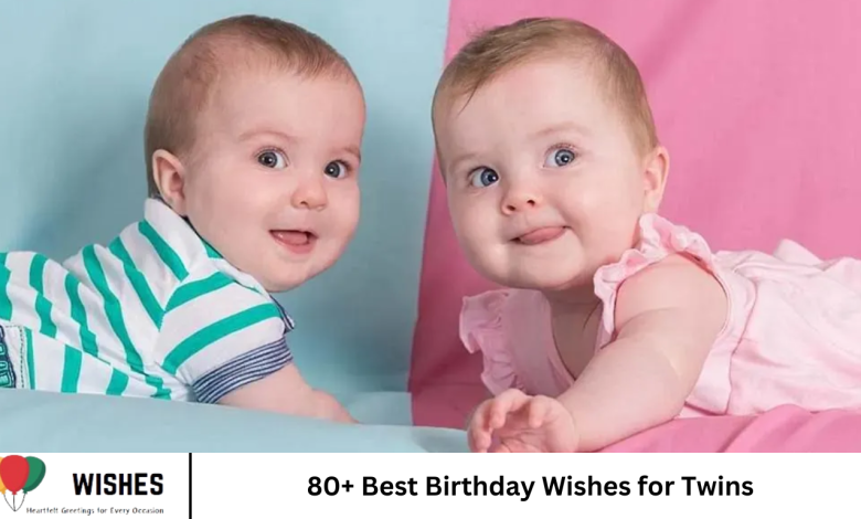 80+ Best Birthday Wishes for Twins
