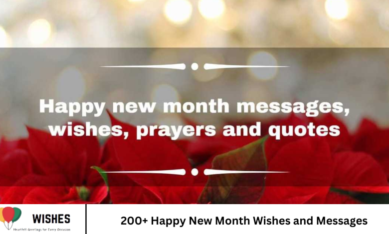200+ Happy New Month Wishes and Messages