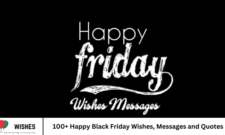 100+ Happy Black Friday Wishes, Messages and Quotes