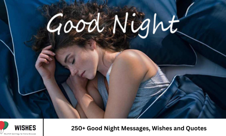 250+ Good Night Messages, Wishes and Quotes