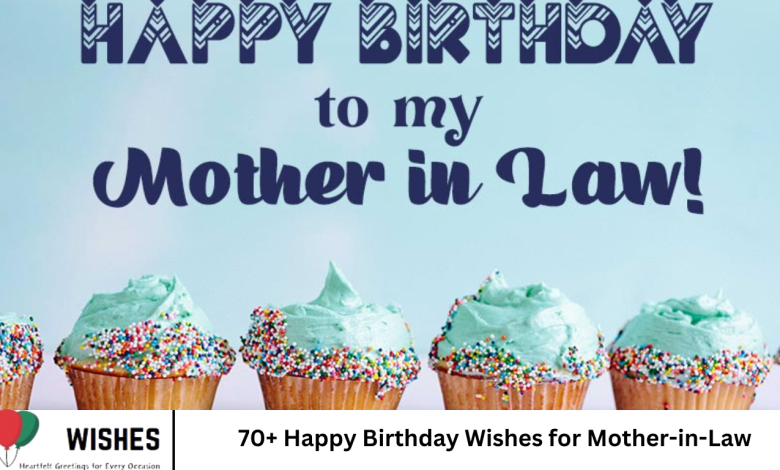 70+ Happy Birthday Wishes for Mother-in-Law