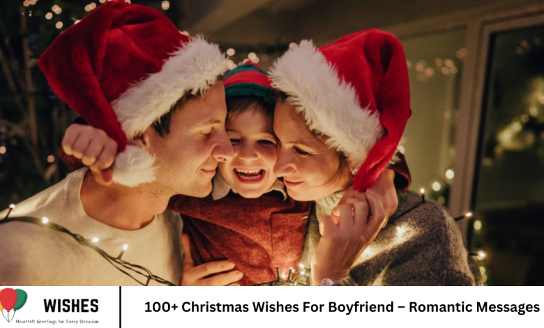 100+ Christmas Wishes For Boyfriend – Romantic Messages
