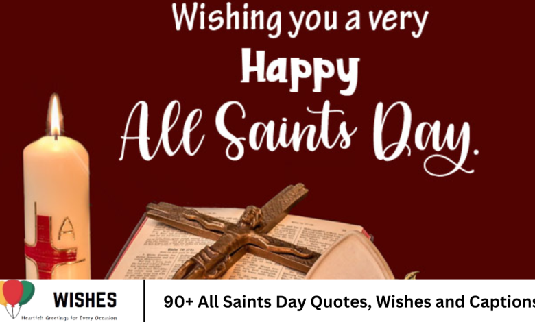 90+ All Saints Day Quotes, Wishes and Captions