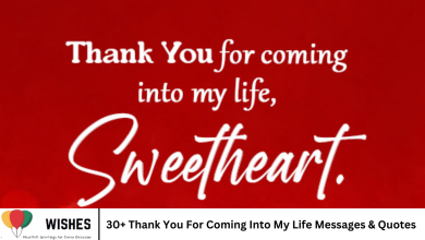 30+ Thank You For Coming Into My Life Messages & Quotes