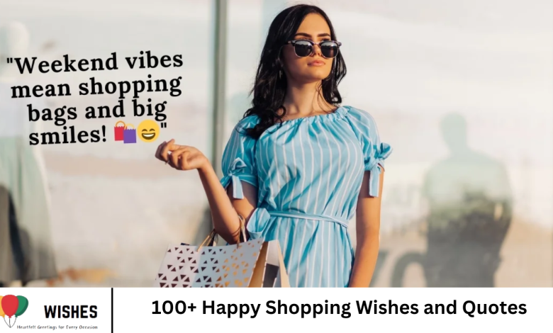 100+ Happy Shopping Wishes and Quotes