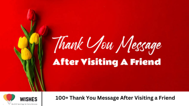 100+ Thank You Message After Visiting a Friend