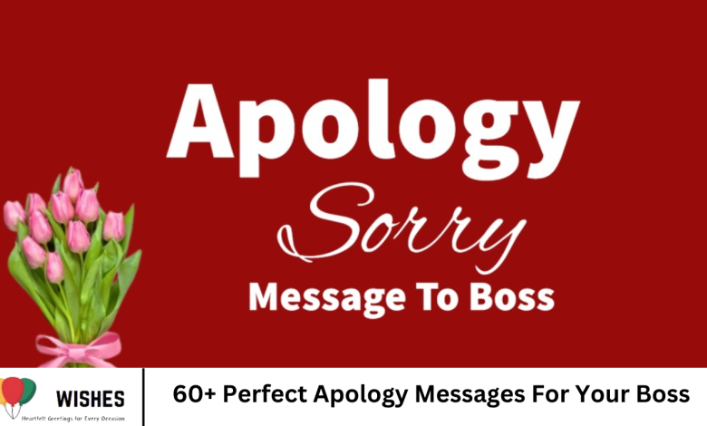 60+ Perfect Apology Messages For Your Boss