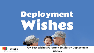 70+ Best Wishes For Army Soldiers – Deployment Wishes