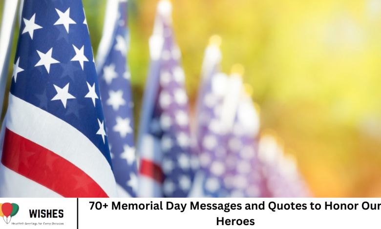 70+ Memorial Day Messages and Quotes to Honor Our Heroes