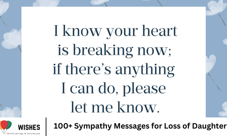 100+ Sympathy Messages for Loss of Daughter