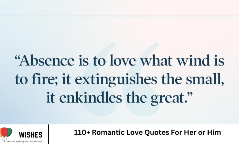 110+ Romantic Love Quotes For Her or Him