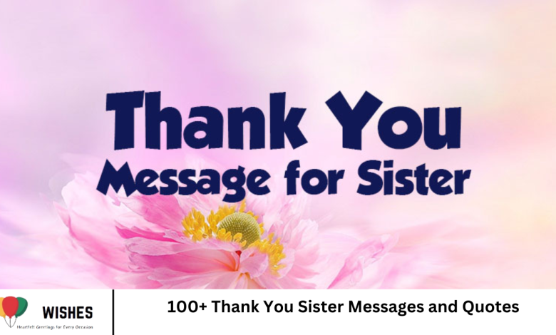 100+ Thank You Sister Messages and Quotes