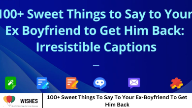 100+ Sweet Things To Say To Your Ex-Boyfriend To Get Him Back