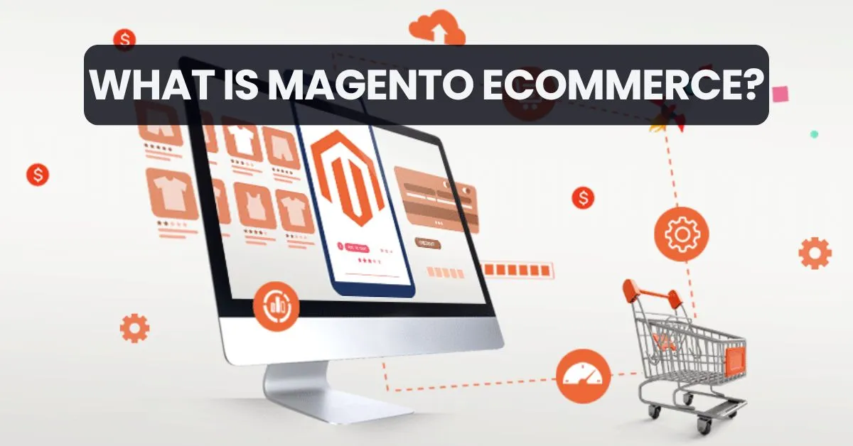 Magento Mobile App: Unlocking the Future of E-commerce Mobility