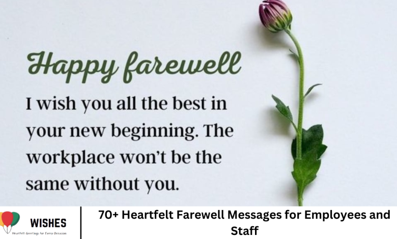 70+ Heartfelt Farewell Messages for Employees and Staff