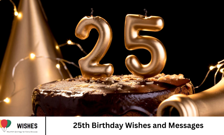 25th Birthday Wishes and Messages