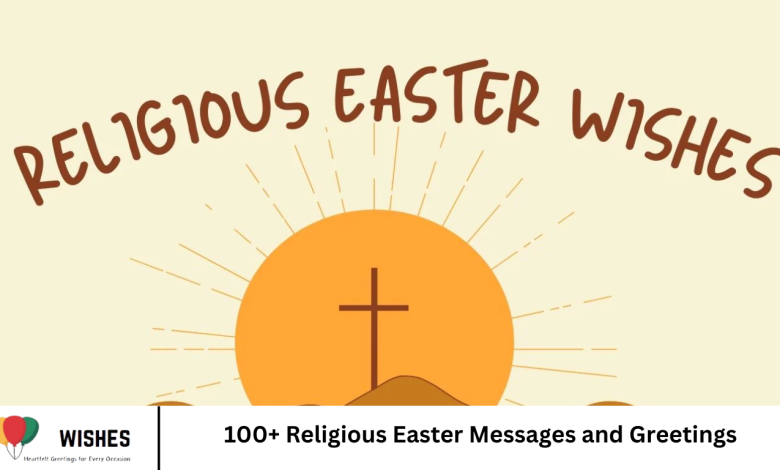 100+ Religious Easter Messages and Greetings
