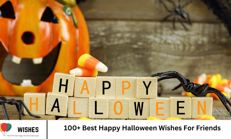 100+ Best Happy Halloween Wishes For Friends