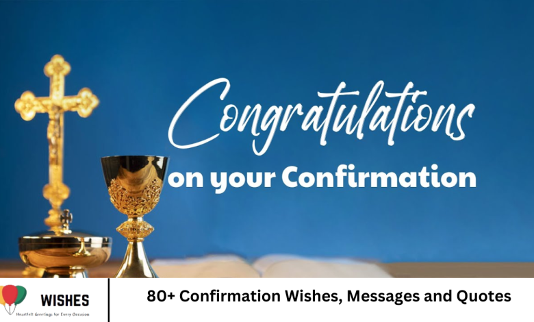 80+ Confirmation Wishes, Messages and Quotes