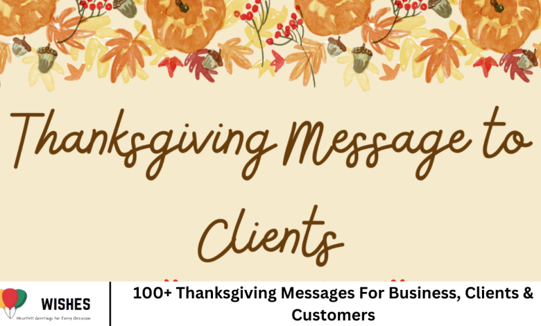 100+ Thanksgiving Messages For Business, Clients & Customers
