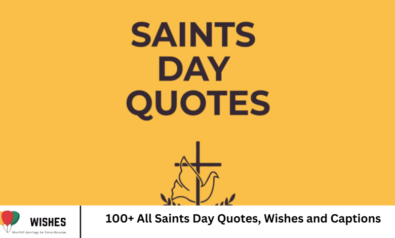 100+ All Saints Day Quotes, Wishes and Captions