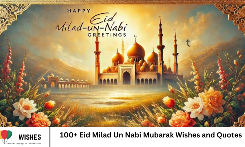 100+ Eid Milad Un Nabi Mubarak Wishes and Quotes