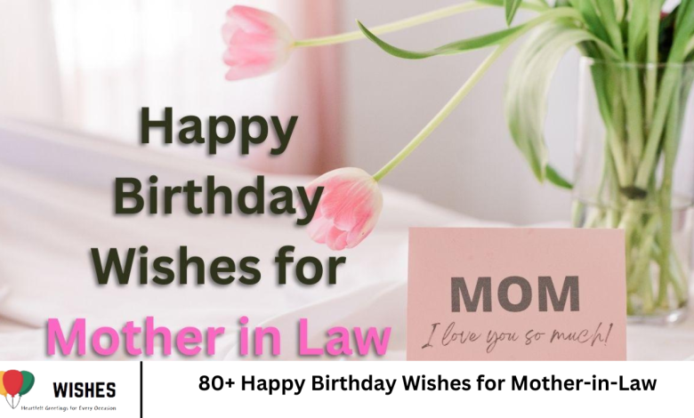 80+ Happy Birthday Wishes for Mother-in-Law