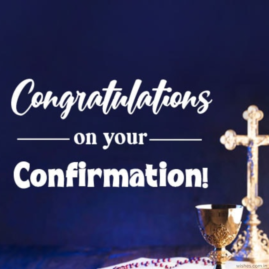 80+ Confirmation Wishes, Messages and Quotes- Wishes