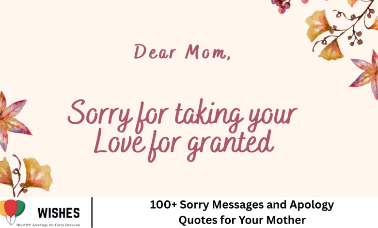 100+ Sorry Messages and Apology Quotes for Your Mother