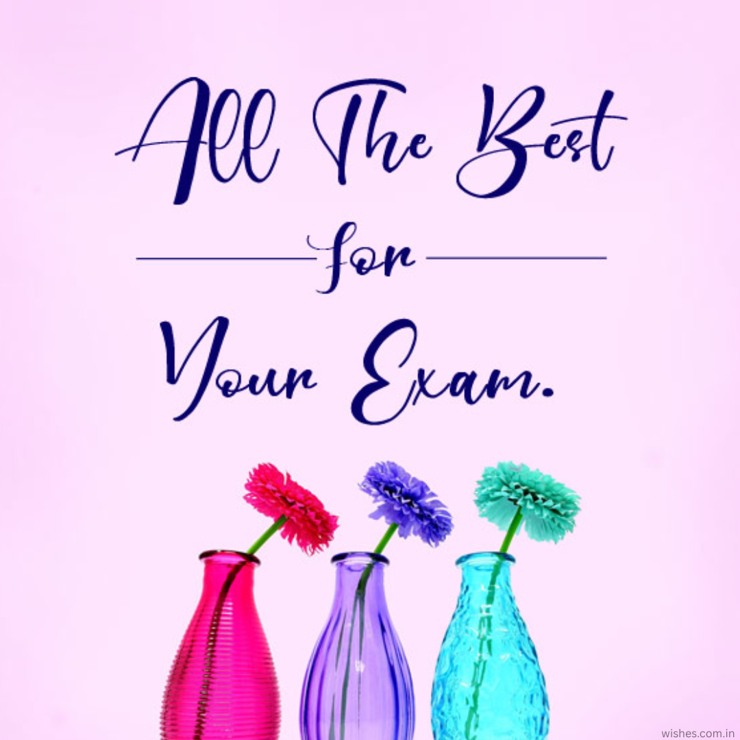 100+ Exam Wishes – Best Wishes For Exam - Wishes
