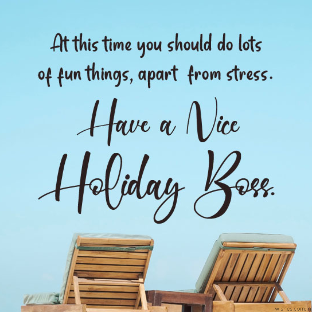 100+ Thoughtful Vacation Wishes For Your Boss - Wishes