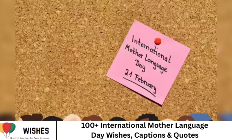 100+ International Mother Language Day Wishes, Captions & Quotes